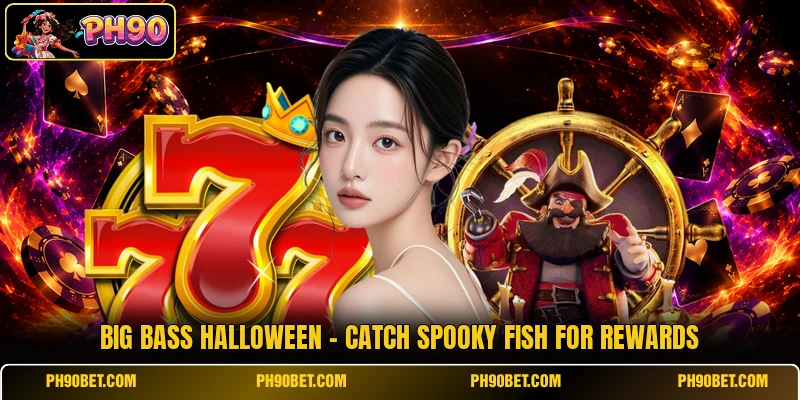 Big Bass Halloween - Catch Spooky Fish For Rewards