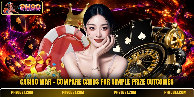 Casino War - Compare Cards For Simple Prize Outcomes
