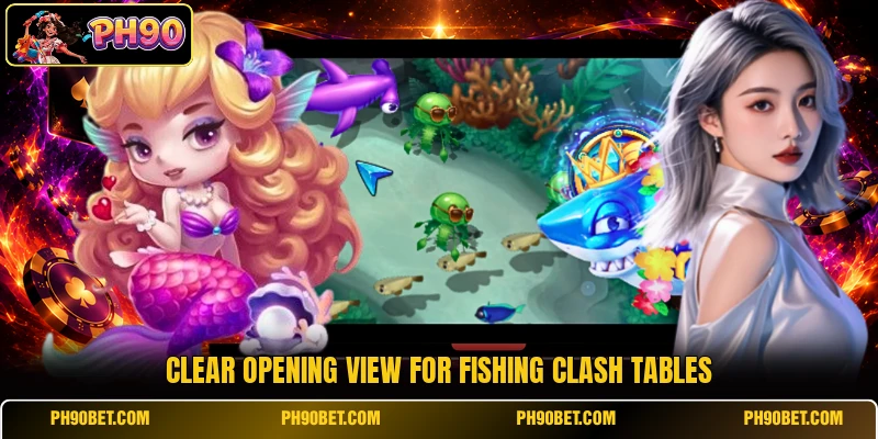 Clear opening view for Fishing Clash tables Clear opening view for Fishing Clash tables