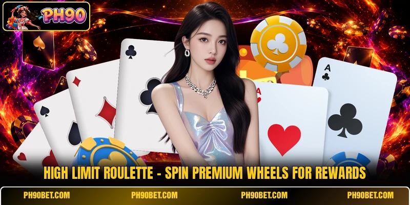 High Limit Roulette - Spin Premium Wheels For Rewards