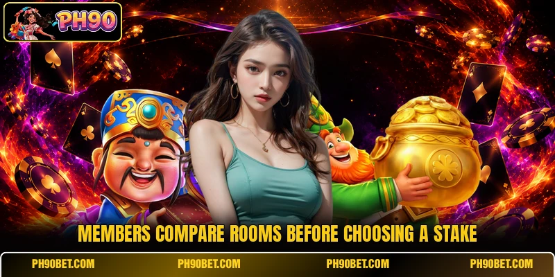 Members compare rooms before choosing a stake Members compare rooms before choosing a stake