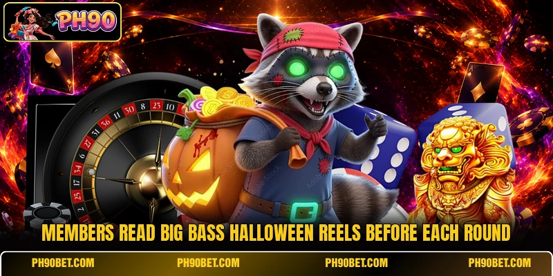 Members read Big Bass Halloween reels before each round Members read Big Bass Halloween reels before each round