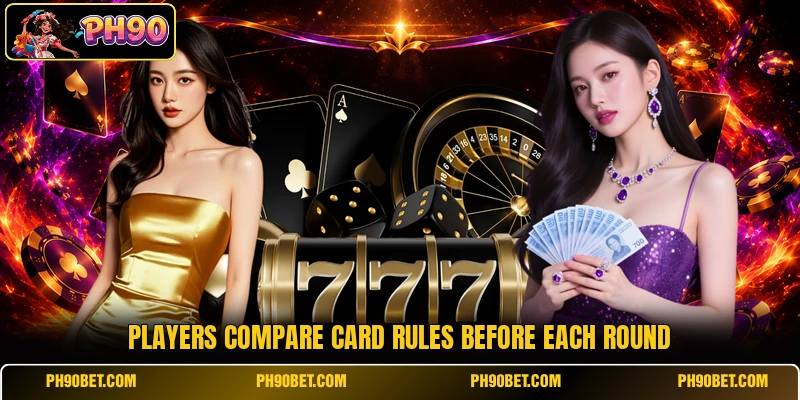 Players compare card rules before each round Players compare card rules before each round