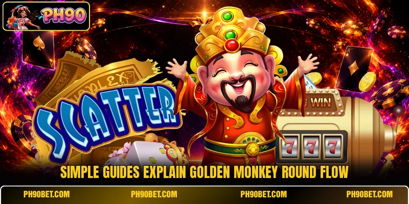 Simple guides explain Golden Monkey round flow Simple guides explain Golden Monkey round flow