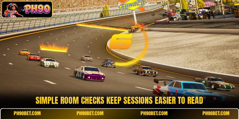 Simple room checks keep sessions easier to read Simple room checks keep sessions easier to read