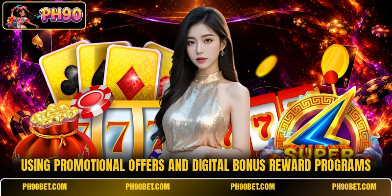 Using promotional offers and digital bonus reward programs Using promotional offers and digital bonus reward programs
